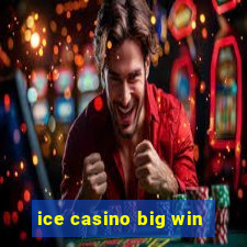 ice casino big win